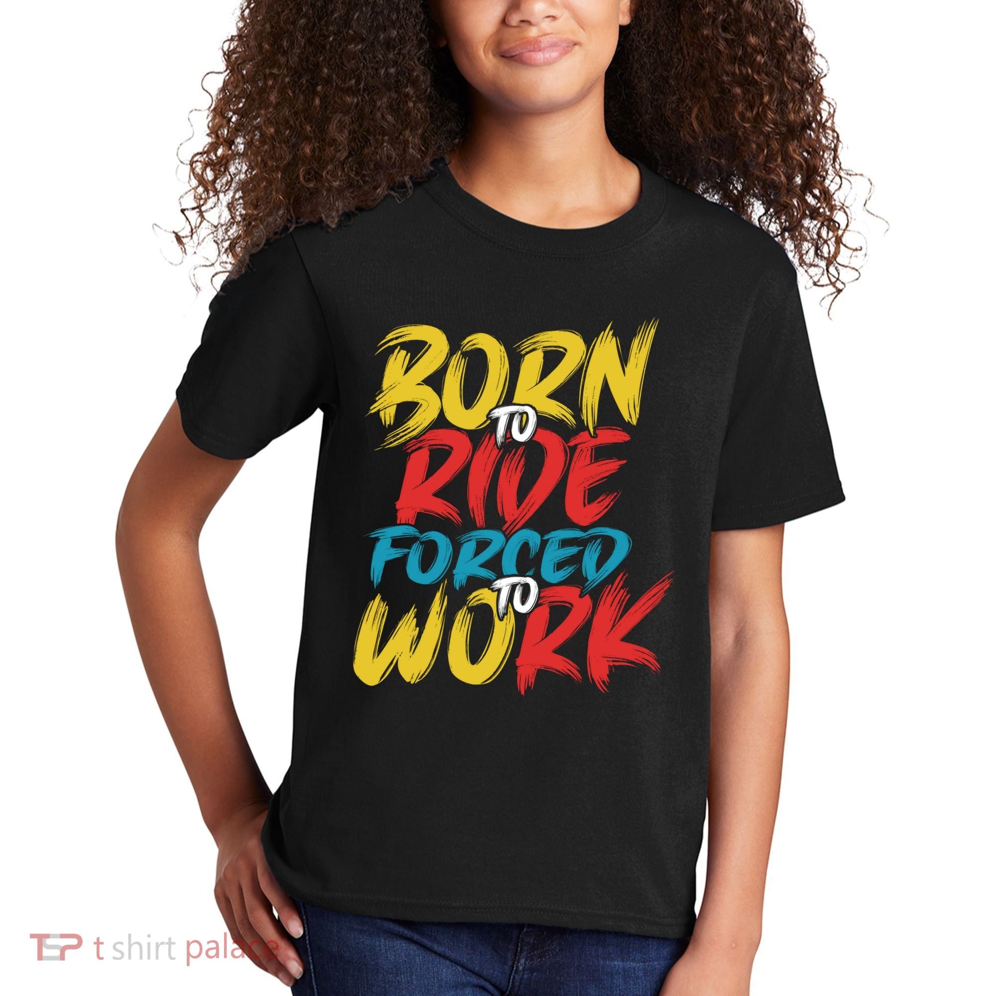 Born To Ride Forced To Work Kids T-Shirt