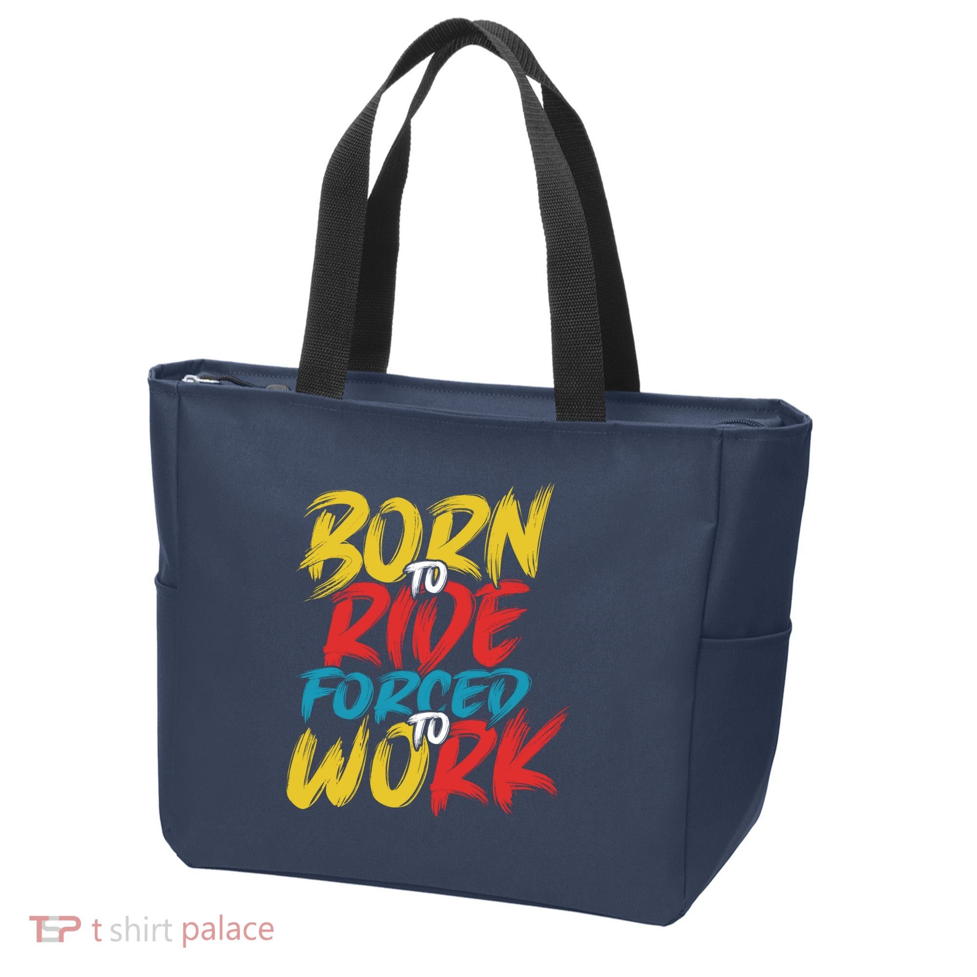 Born To Ride Forced To Work Tote Bag