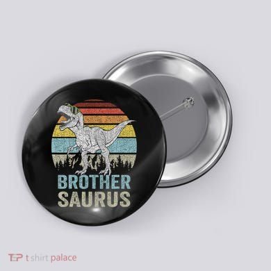 Brothersaurus T Rex Brother Saurus Family Matching Dinosaur Button