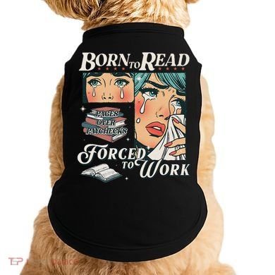Born To Read Vintage Forced To Work Bookish Addict Bookworm Doggie Tank
