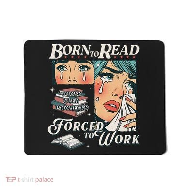 Born To Read Vintage Forced To Work Bookish Addict Bookworm Mousepad