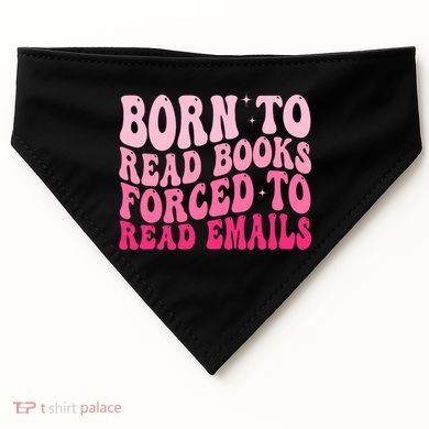 Born To Read Books Forced To Read Emails Groovy Reading  USA-Made Doggie Bandana