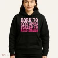 Born To Read Books Forced To Read Emails Groovy Reading  Hoodie thumb 5