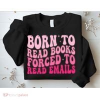 Born To Read Books Forced To Read Emails Groovy Reading  Sweatshirt thumb 2