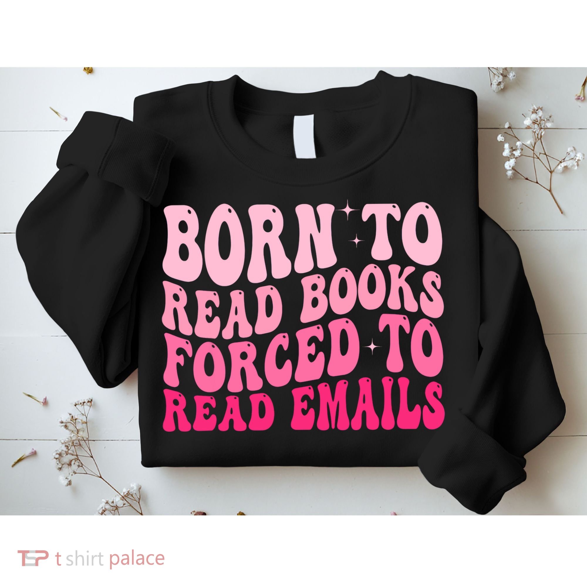 Born To Read Books Forced To Read Emails Groovy Reading  Sweatshirt