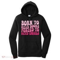 Born To Read Books Forced To Read Emails Groovy Reading  Women's Hoodie thumb 0