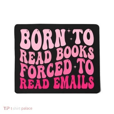 Born To Read Books Forced To Read Emails Groovy Reading  Mousepad