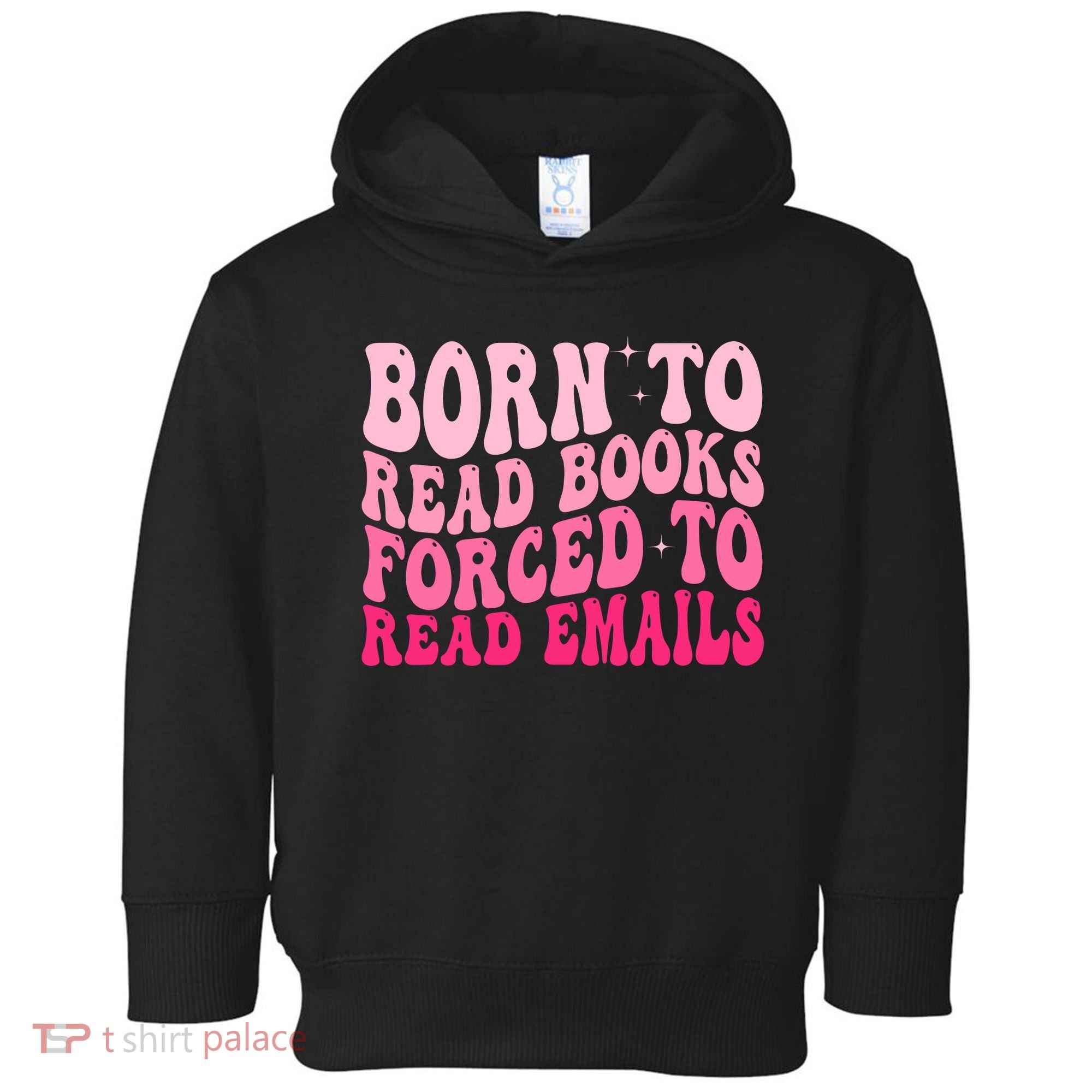 Born To Read Books Forced To Read Emails Groovy Reading  Toddler Hoodie