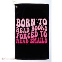 Born To Read Books Forced To Read Emails Groovy Reading  Golf Towel thumb 0