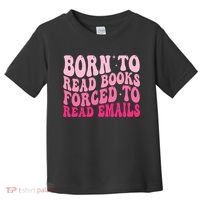 Born To Read Books Forced To Read Emails Groovy Reading  Toddler T-Shirt thumb 0