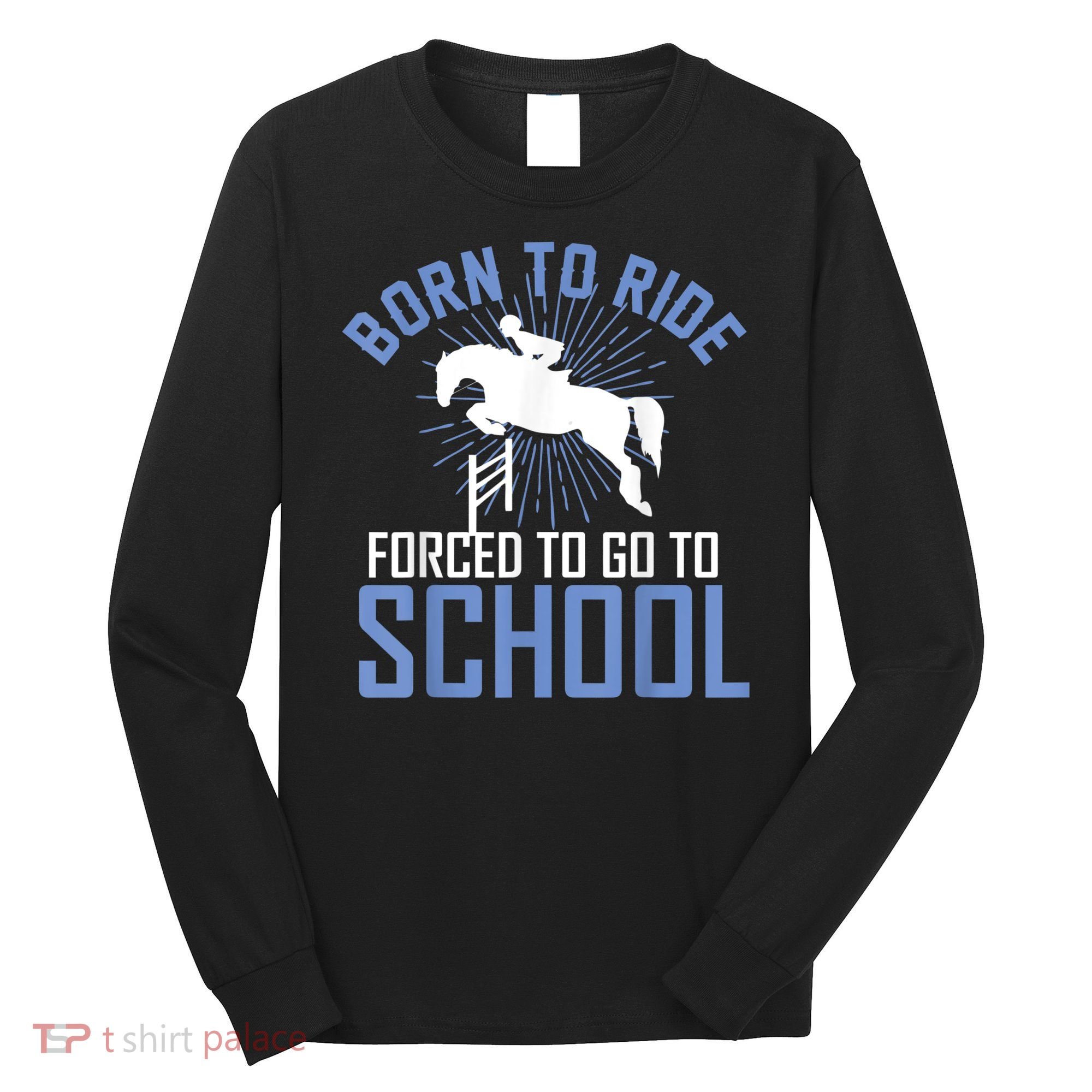 Born To Ride Equestrian Horseback Riding For Girls Long Sleeve Shirt