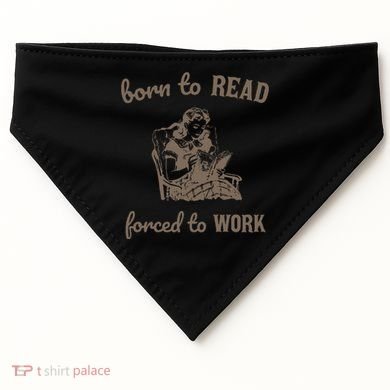 Born To Read Forced To Work Retro USA-Made Doggie Bandana