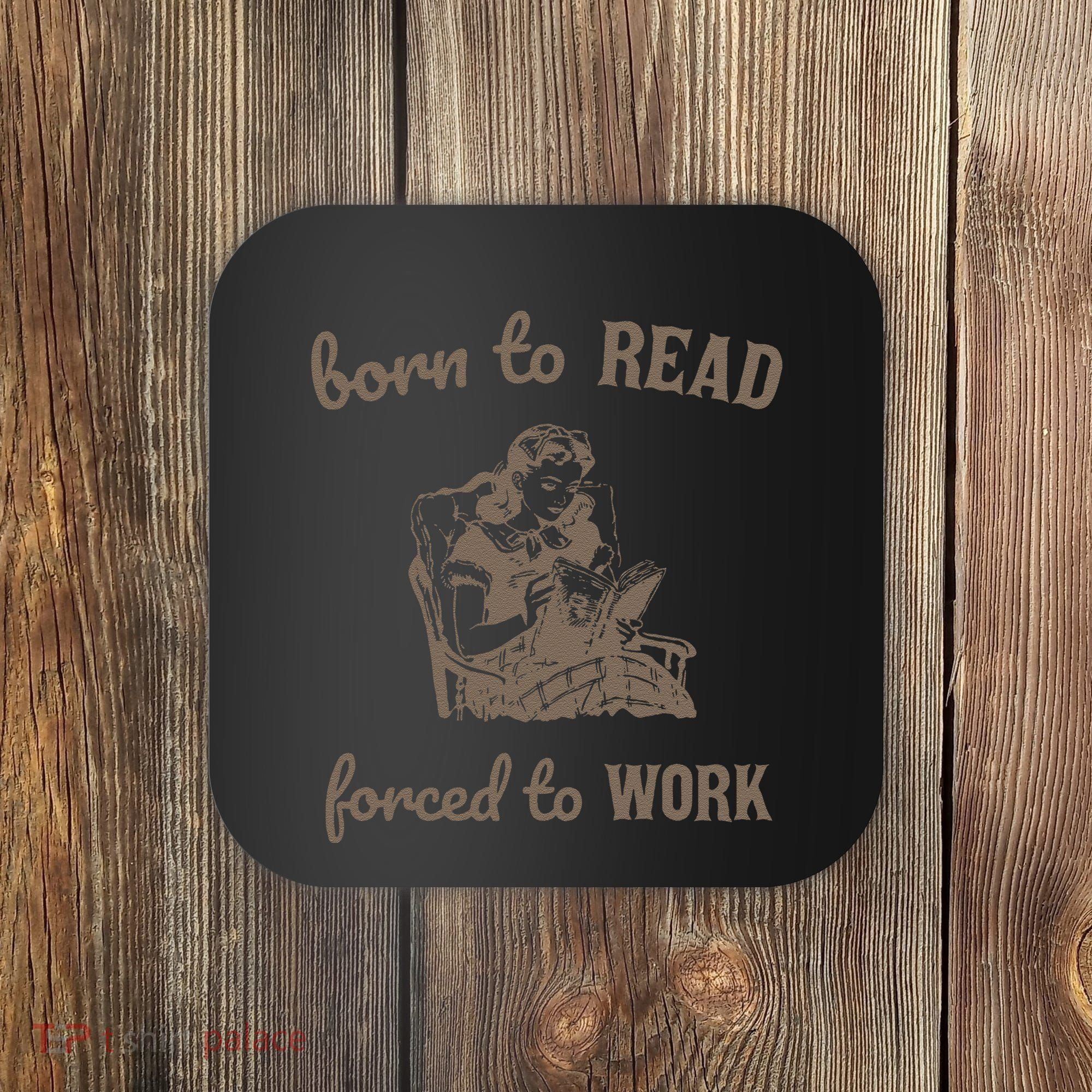 Born To Read Forced To Work Retro Coaster