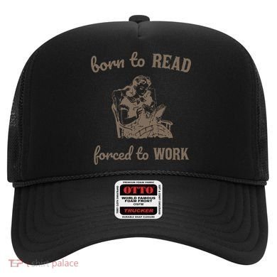 Born To Read Forced To Work Retro Hat