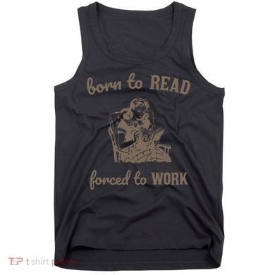 Born To Read Forced To Work Retro Tank Top