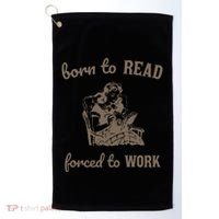 Born To Read Forced To Work Retro Golf Towel thumb 0
