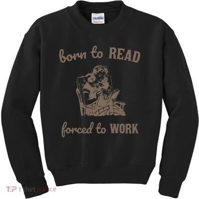 Born To Read Forced To Work Retro Kids Sweatshirt