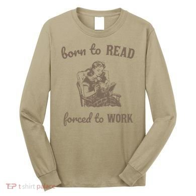 Born To Read Forced To Work Retro Long Sleeve Shirt