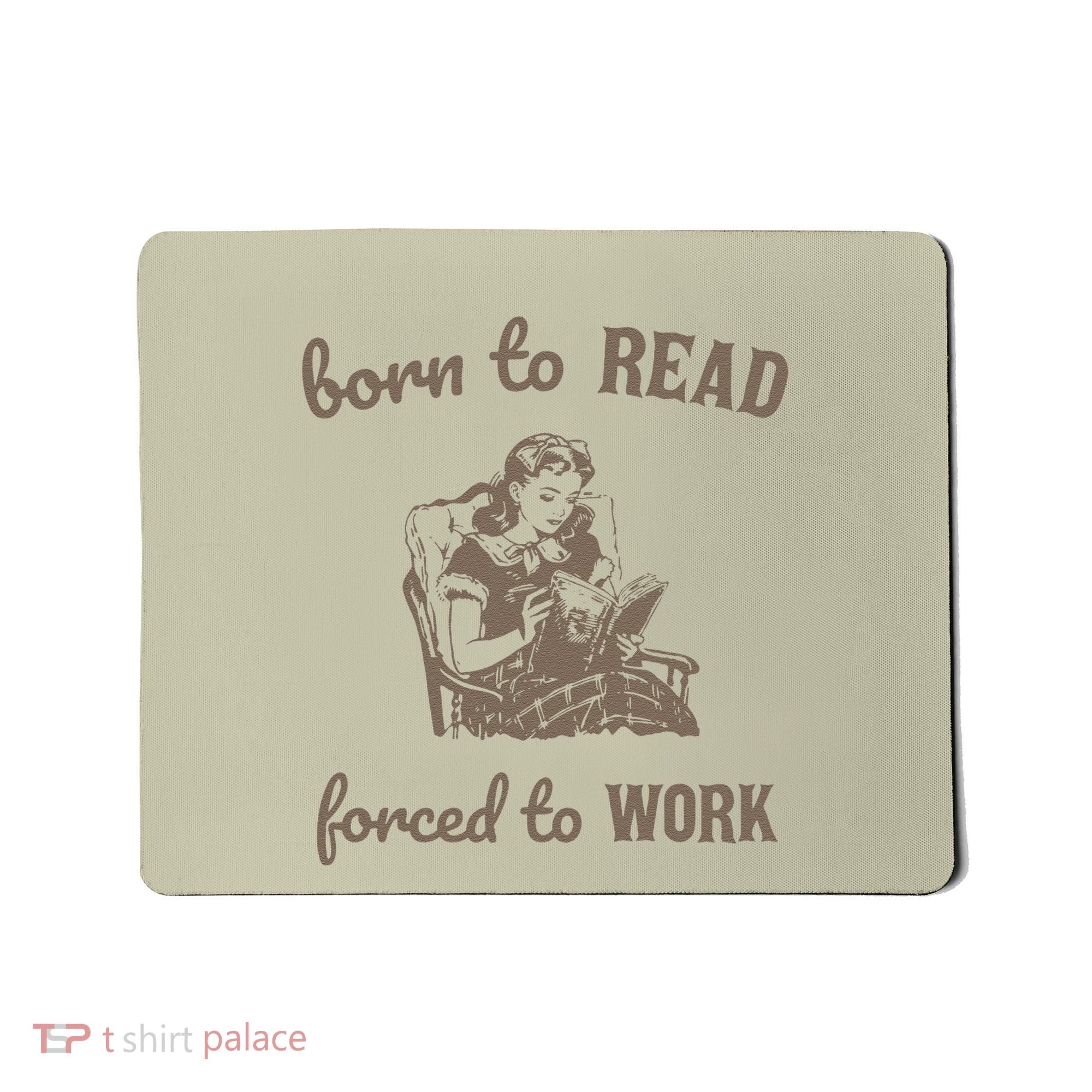 Born To Read Forced To Work Retro Mousepad