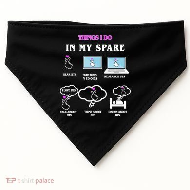 BTS Things I Do Spare Time Funny USA-Made Doggie Bandana