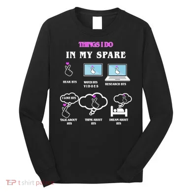 BTS Things I Do Spare Time Funny Long Sleeve Shirt