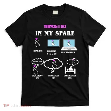 BTS Things I Do Spare Time Funny T-Shirt