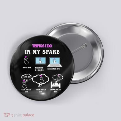 BTS Things I Do Spare Time Funny Button
