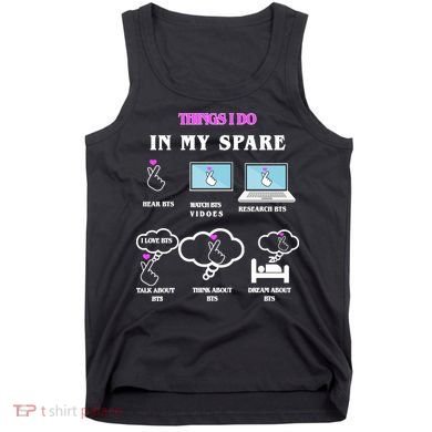 BTS Things I Do Spare Time Funny Tank Top