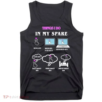 BTS Things I Do Spare Time Funny Tank Top