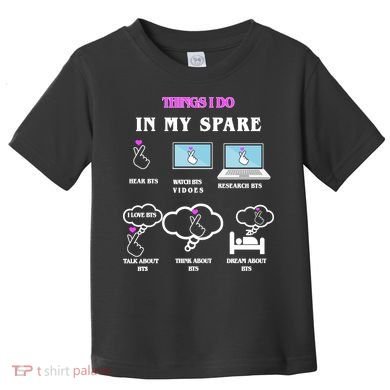 BTS Things I Do Spare Time Funny Toddler T-Shirt