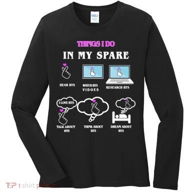 BTS Things I Do Spare Time Funny Women's Long Sleeve Shirt