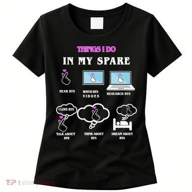 BTS Things I Do Spare Time Funny Women's T-Shirt