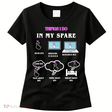BTS Things I Do Spare Time Funny Women's T-Shirt