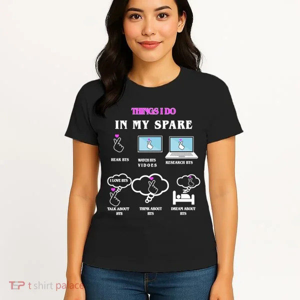 BTS Things I Do Spare Time Funny Women's T-Shirt