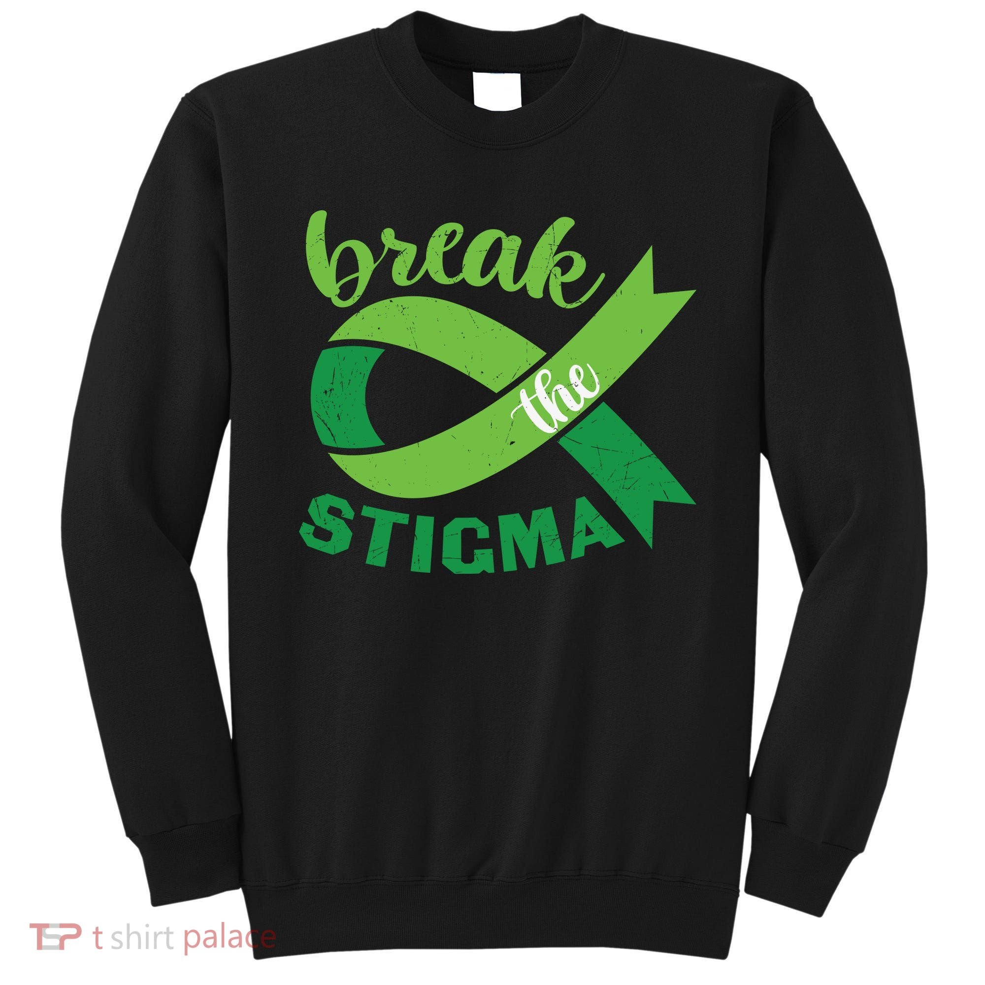 Break The Stigma Ribbon Mental Health Awareness Sweatshirt