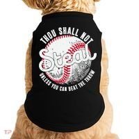 Baseball Thou Shall Not Steal Unless You Can Beat The Throw Doggie Tank thumb 0