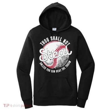 Baseball Thou Shall Not Steal Unless You Can Beat The Throw Women's Hoodie