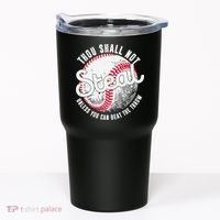 Baseball Thou Shall Not Steal Unless You Can Beat The Throw Tumbler thumb 0