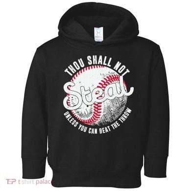 Baseball Thou Shall Not Steal Unless You Can Beat The Throw Toddler Hoodie