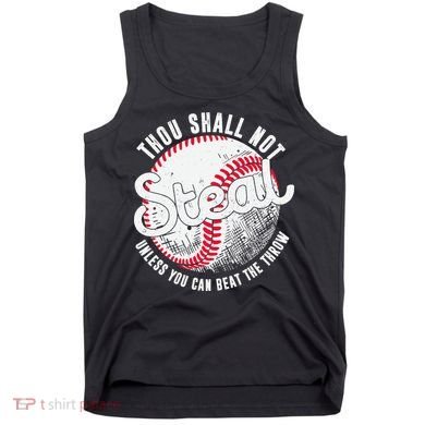 Baseball Thou Shall Not Steal Unless You Can Beat The Throw Tank Top