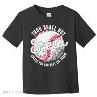 Baseball Thou Shall Not Steal Unless You Can Beat The Throw Toddler T-Shirt thumb 0