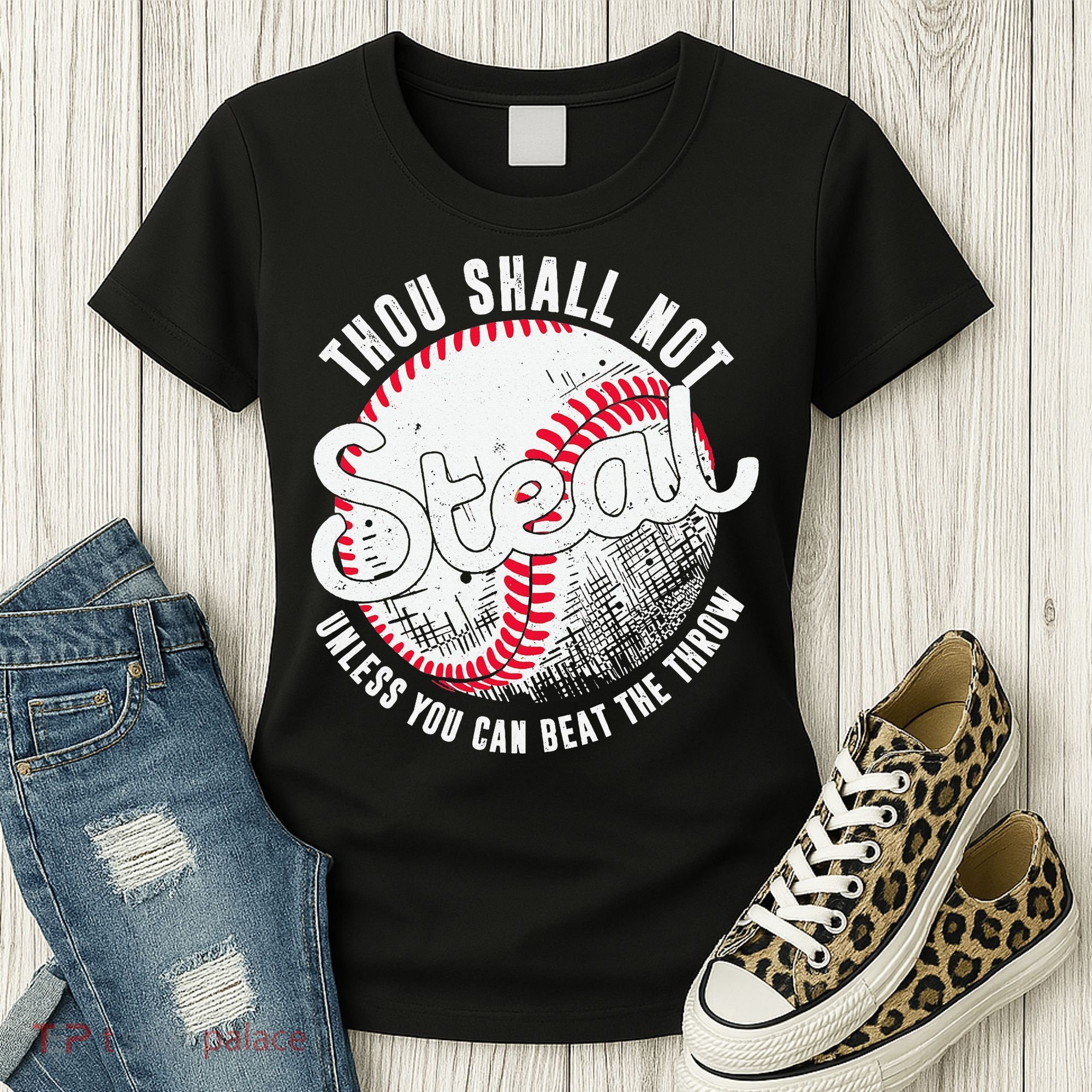 Baseball Thou Shall Not Steal Unless You Can Beat The Throw Women's T-Shirt