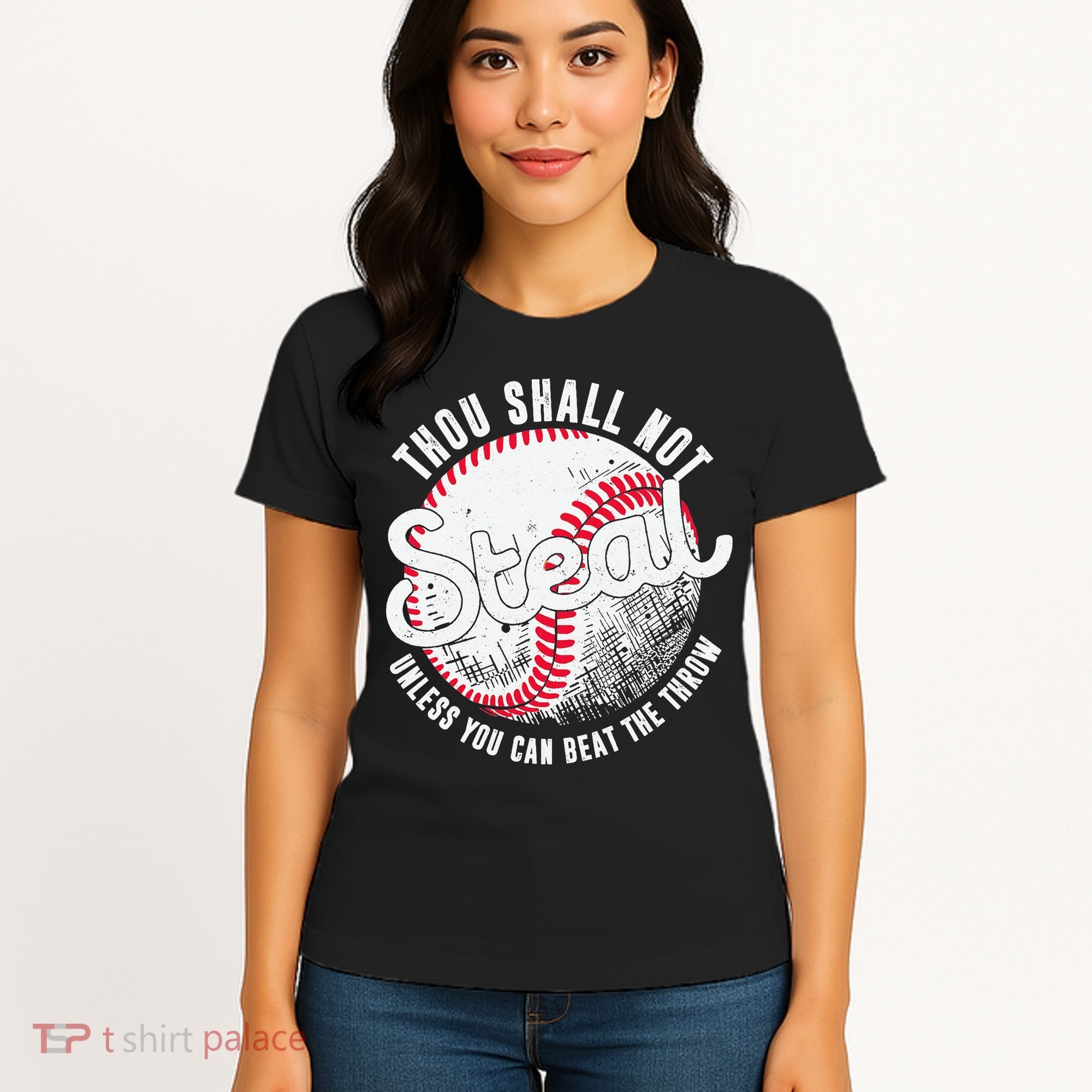 Baseball Thou Shall Not Steal Unless You Can Beat The Throw Women's T-Shirt