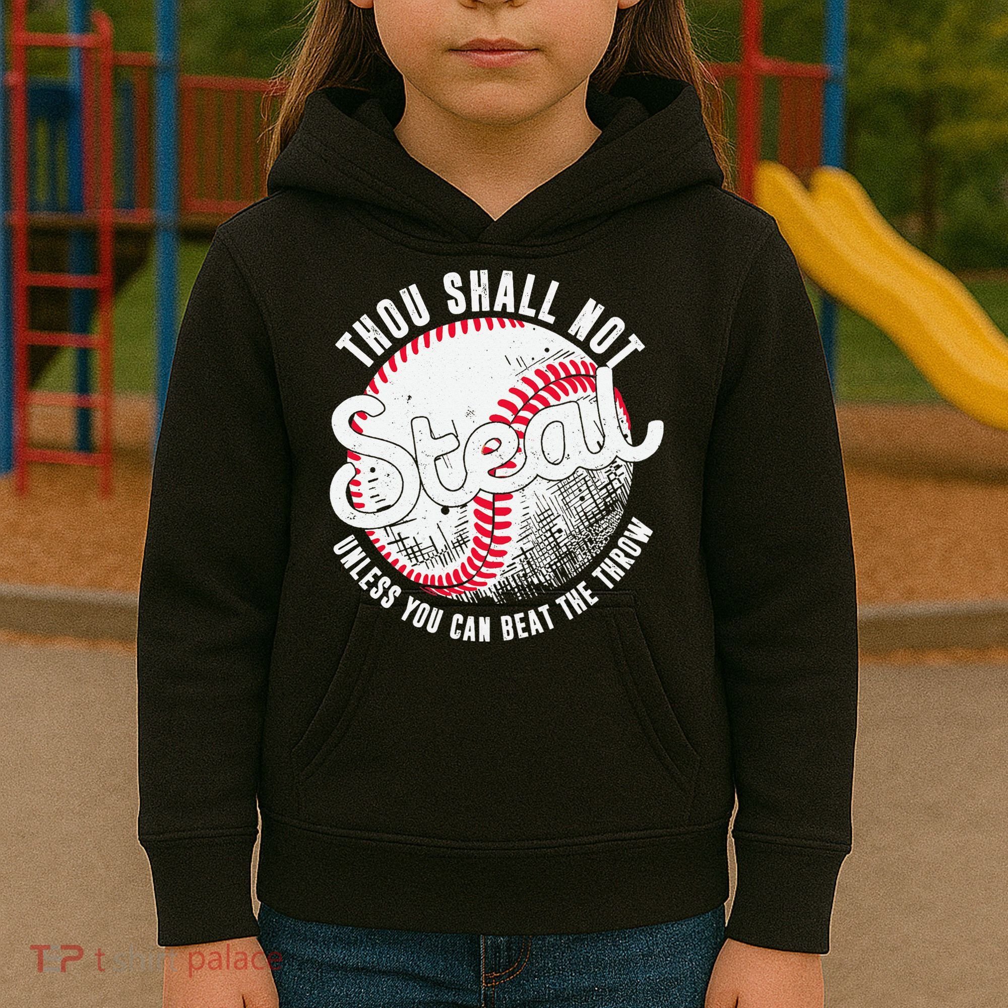 Baseball Thou Shall Not Steal Unless You Can Beat The Throw Kids Hoodie
