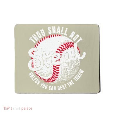 Baseball Thou Shall Not Steal Unless You Can Beat The Throw Mousepad