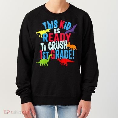 Back To School Dinosaur This is Ready To Crush 1st Grade Women's Sweatshirt