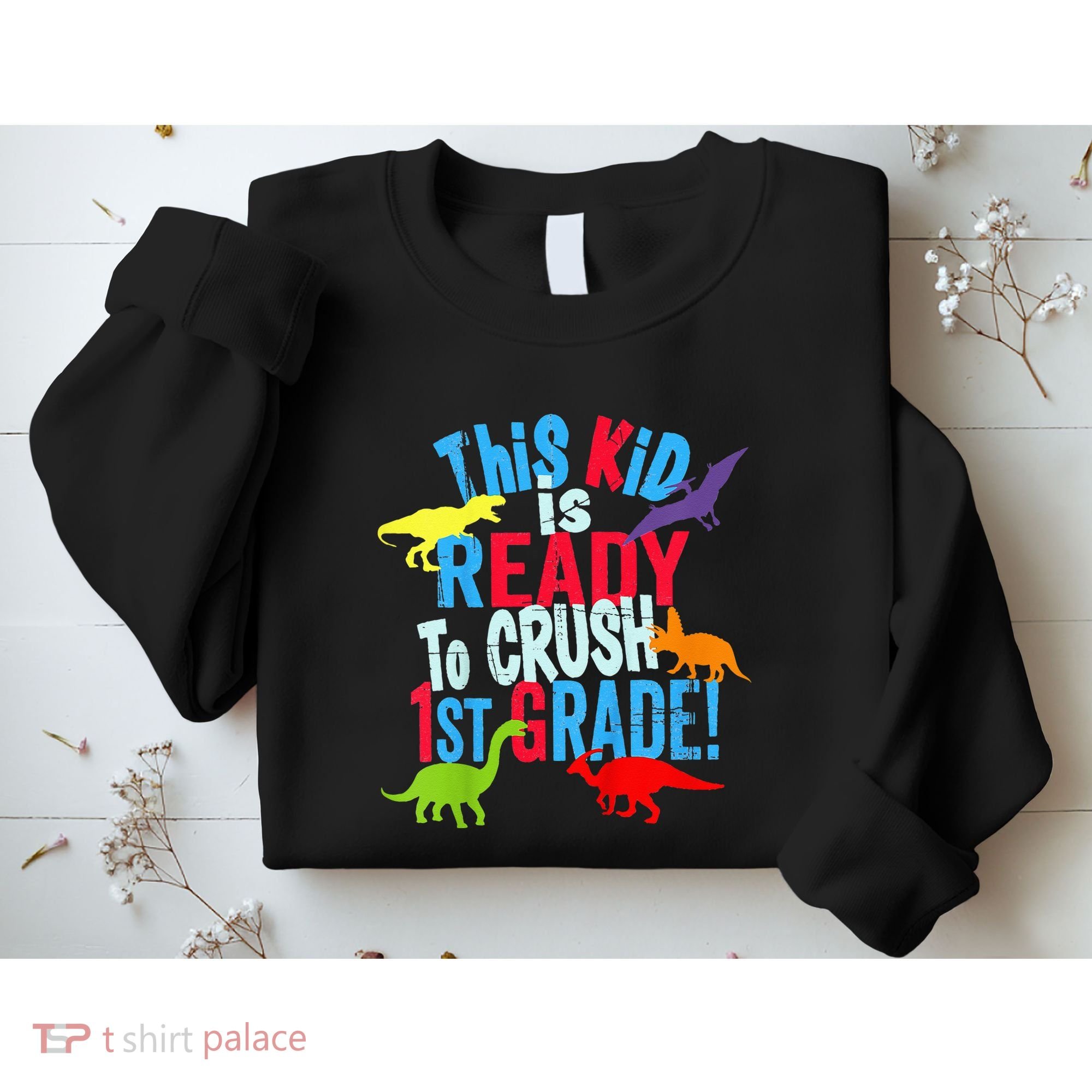 Back To School Dinosaur This is Ready To Crush 1st Grade Sweatshirt