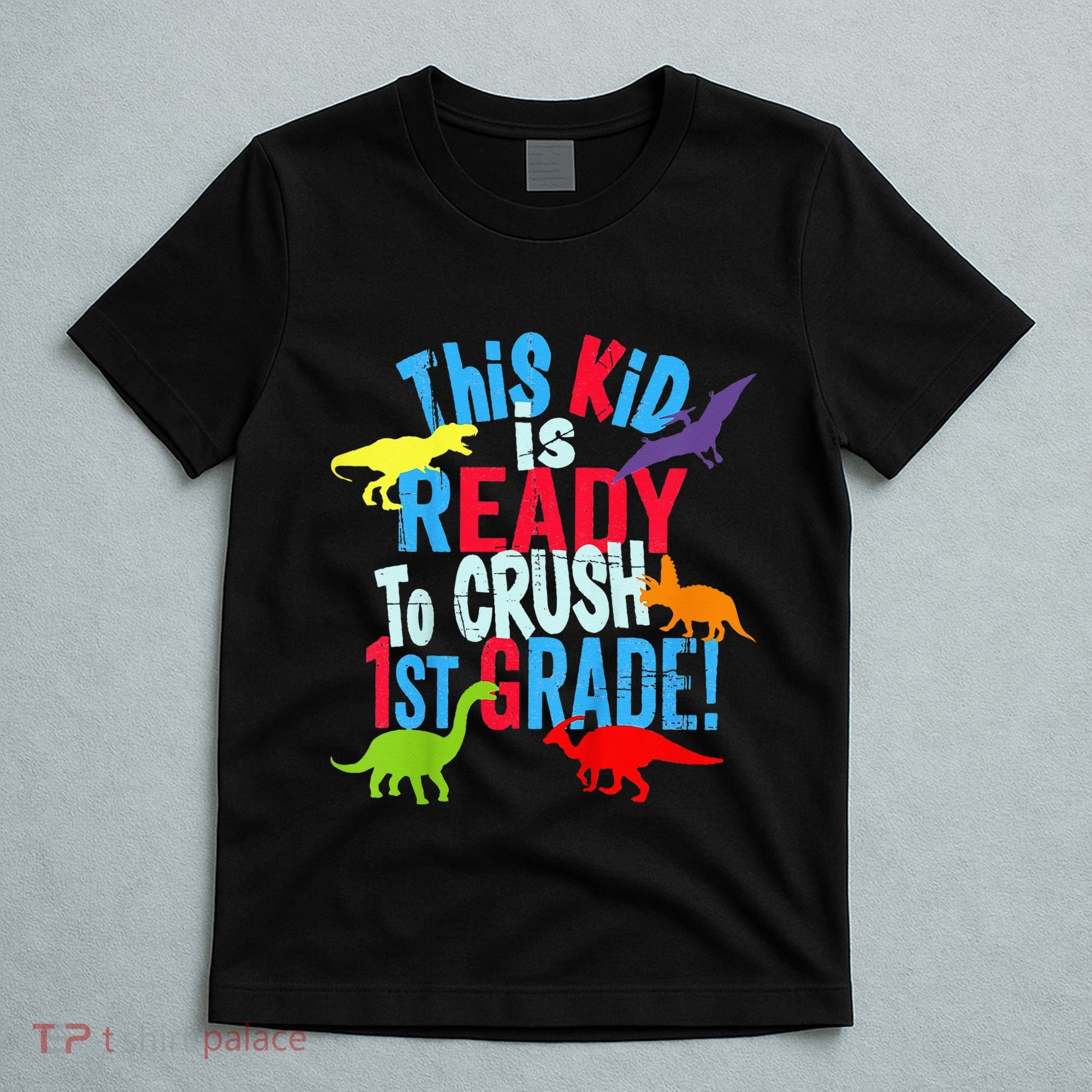 Back To School Dinosaur This is Ready To Crush 1st Grade T-Shirt
