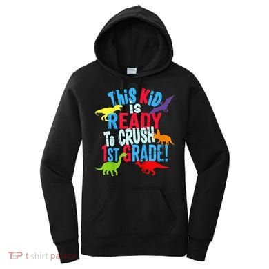 Back To School Dinosaur This is Ready To Crush 1st Grade Women's Hoodie