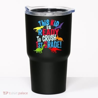 Back To School Dinosaur This is Ready To Crush 1st Grade Tumbler